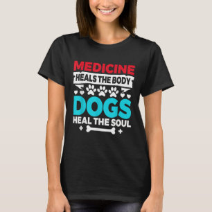 Camiseta Medicina Cura o Corpo Cachorros Curam a Alma Prese