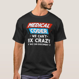 Camiseta Medicina Não podemos consertar maluco, mas podemos