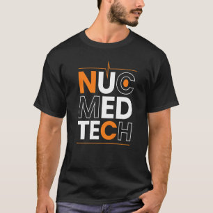 Camiseta Medicina Nuclear Nuc Med Tech Medical