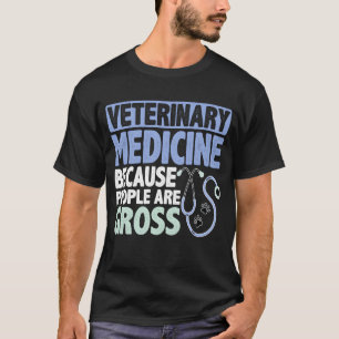 Camiseta Medicina Veterinária Porque as Pessoas São Nojenta