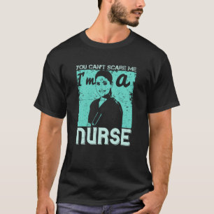 Camiseta Medicina - Você não pode me assustar Eu sou enferm