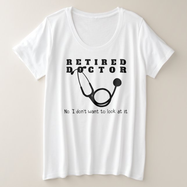 Camiseta Médico aposentado Stethoscope Sassy Engraçado Refo (Frente do Design)