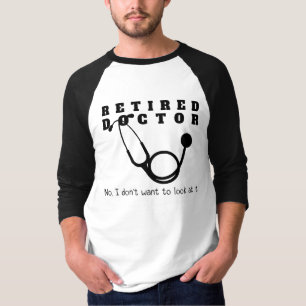 Camiseta Médico aposentado Stethoscope Sassy Engraçado Refo
