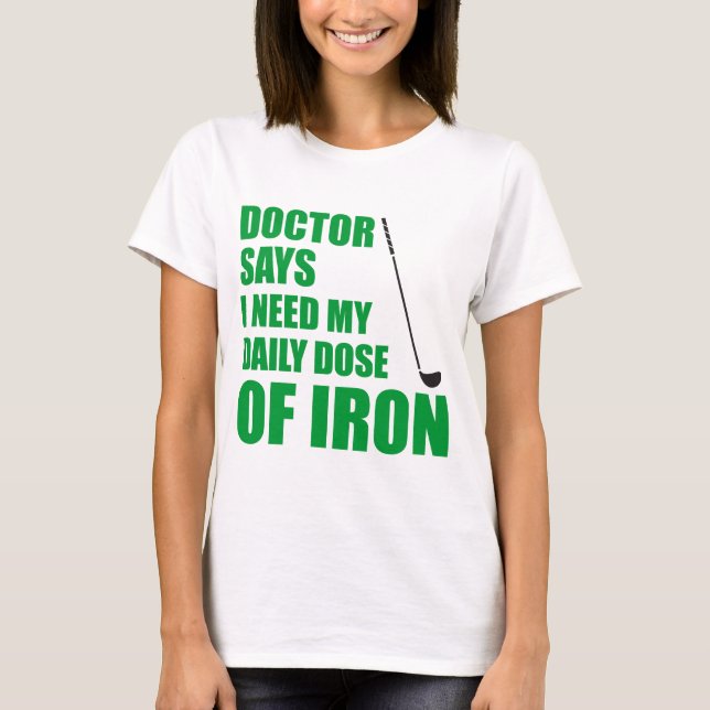 Camiseta Médico Diz Dose Diária De Ferro (Frente)