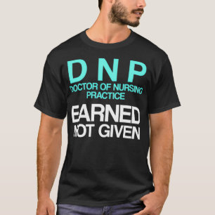 Camiseta Médico DNP de Prática de Enfermagem Ganhou Enferme