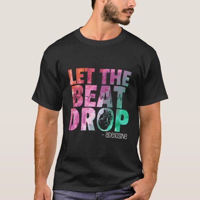 Camiseta Médico Enfermeiro Deixe A Adenosina Bater (Frente)