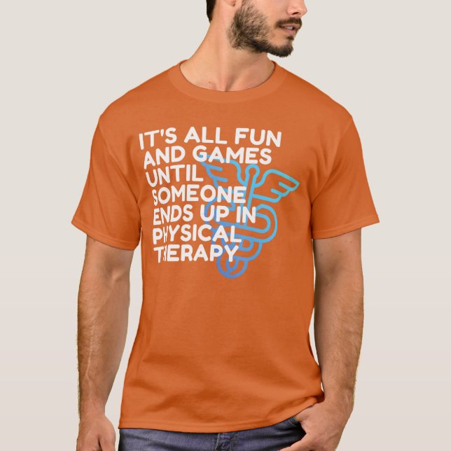 Camiseta Médico Engraçado de Fisioterapia Diversão e Jogos  (Frente)