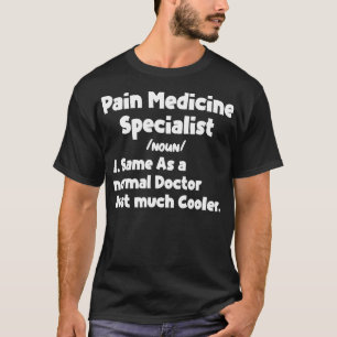 Camiseta Médico Especialista Em Dor Médica, Definição Médic