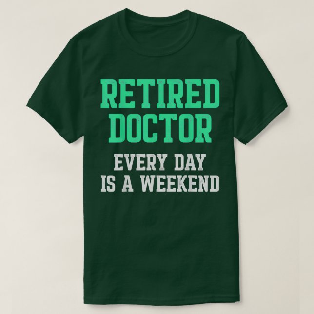 Camiseta Médico Fim de Semana Médico aposentado (Frente do Design)