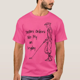 Camiseta Médicos Engraçados Ordenam Golfe Vintage Golfer