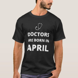 Camiseta Médicos estão nasceres em abril