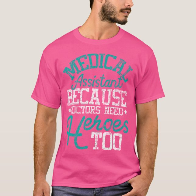 Camiseta Médicos precisam de heróis - Assistente Médico de  (Frente)