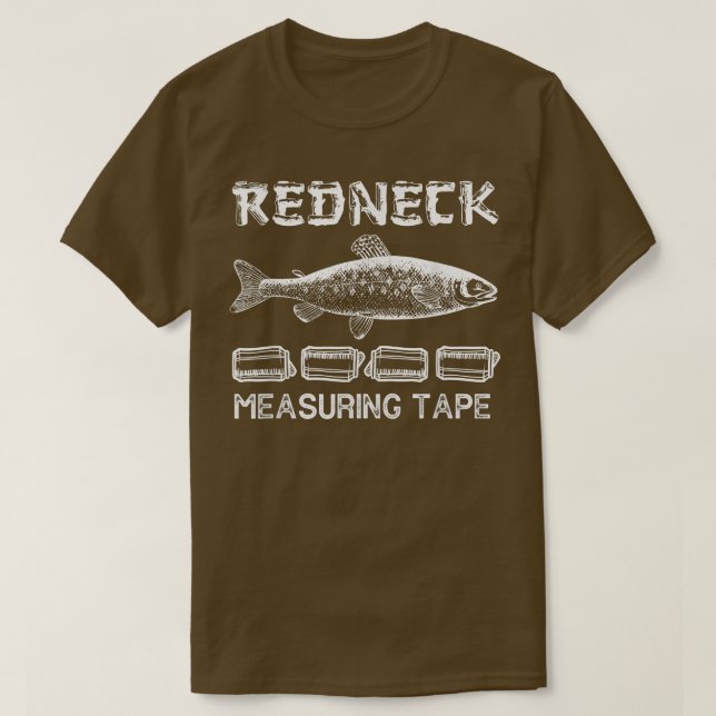 Camiseta Medida 1356 Da Fita De Pesca Funny Redneck (Frente do Design)