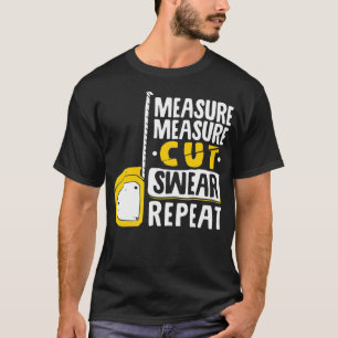 Camiseta Medida Cortar Varrer Repetir Woodworking