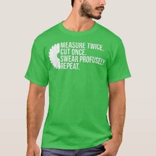 Camiseta Medida Duas Vezes Cortada Uma Vez Suar Carpinteiro
