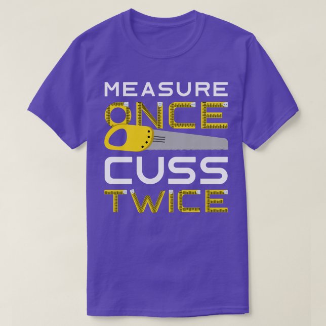 Camiseta Medida Uma Vez Cuss Duas Vezes 2 (Frente do Design)