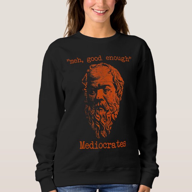 Camiseta Mediocrates Meh Bom o Suficiente Sarcasmo (Frente)