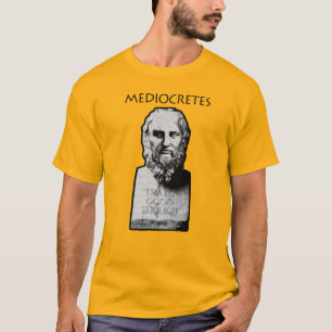 Camiseta Mediocretes (Filósofo do Médico)