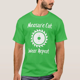 Camiseta Medir Cortar Jurar repetir Marcenaria para Carro r