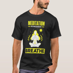 Camiseta Meditação Em Andamento Respirar Meditação Meditar