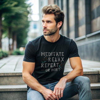 Camiseta Meditar, Relaxar, Repetir ou Não Usar o Autoatendi