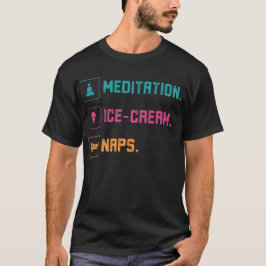 Camiseta Meditation, Ice Cream, Naps