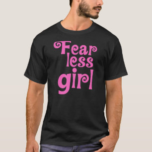 Camiseta Medo menos garota para as valentes garotas