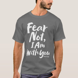 Camiseta MEDO NÃO, ESTOU com você. Esperança religiosa Deus