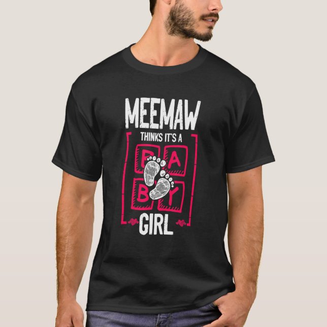 Camiseta Meemaw Thinks It's a Girl Gender Reveal   Baby Sho (Frente)