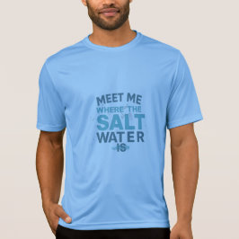 Camiseta Meet me where the salt water is