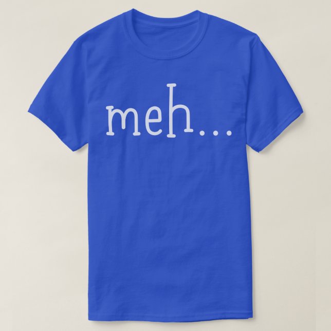 Camiseta Meh (Frente do Design)