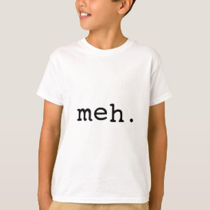 Camiseta Meh.