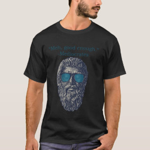 Camiseta Meh Bom o Suficiente Mediocrates Memes Filósofo Sa