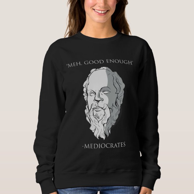 Camiseta Meh Good Enough Mediocrates Socrates Greek Philoso (Frente)