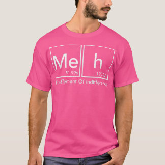 Camiseta Meh - O Elemento da Indiferença - Ciência Engraçad
