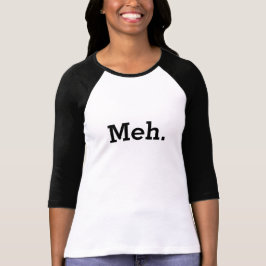 Camiseta Meh shirt | Chá engraçada para mulheres e meninas