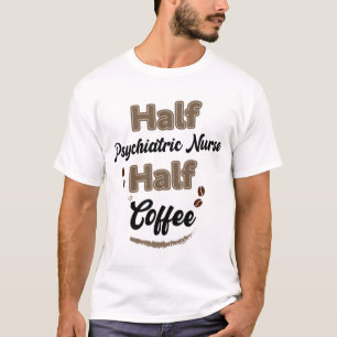 Camiseta Meia Enfermeira Psiquiátrica Meio Café