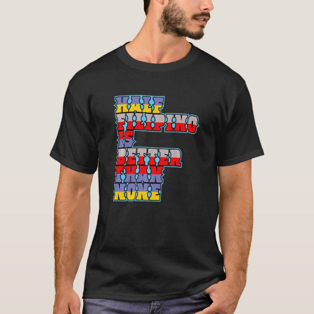 Camiseta Meia Filipina é melhor que nenhuma América filipin (Frente)