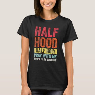 Camiseta Meia Hood Meia Sagrada Reze Comigo Não Brinque Com