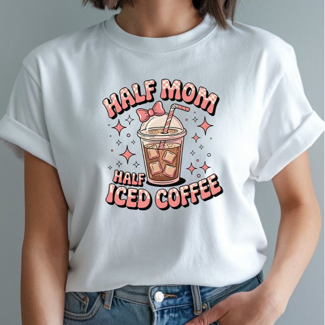 Camiseta Meia-mãe, café com meia-gelo - Design engraçada (Criador carregado)