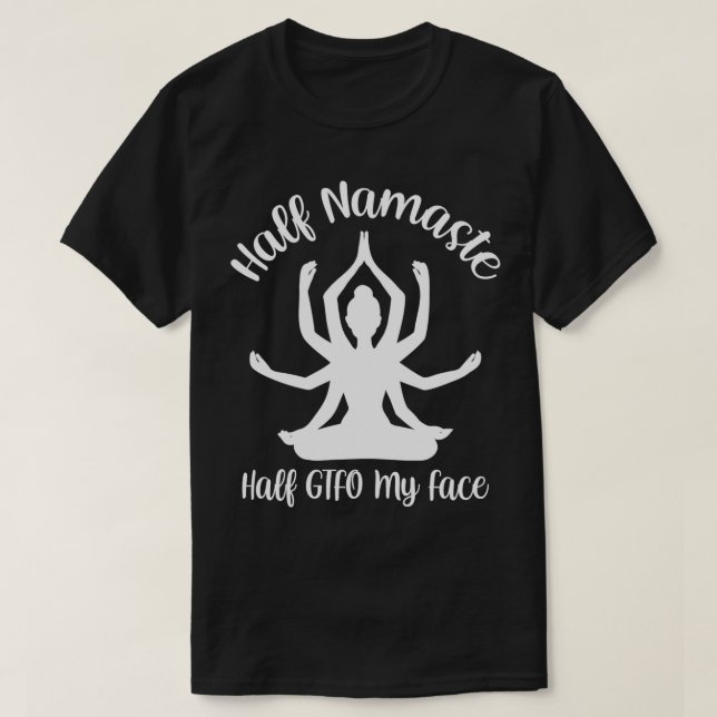 Camiseta Meia Namaste Metade GTFO Meu Rosto (Frente do Design)