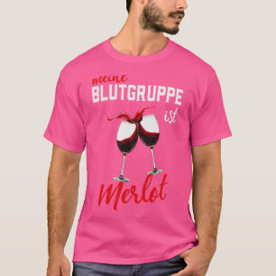 Camiseta Meine Blutgruppe Ist Merlot Wein Spa Weinliebhaber