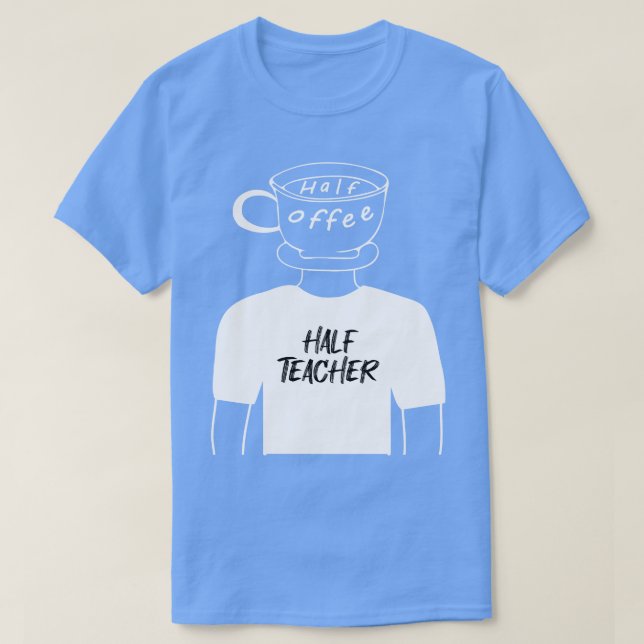 Camiseta Meio Café Meio Professor Engraçado Híbrido Humano  (Frente do Design)