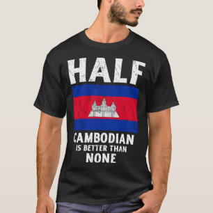 Camiseta Meio Cambojano É Melhor Que Nenhuma Bandeira Nacio