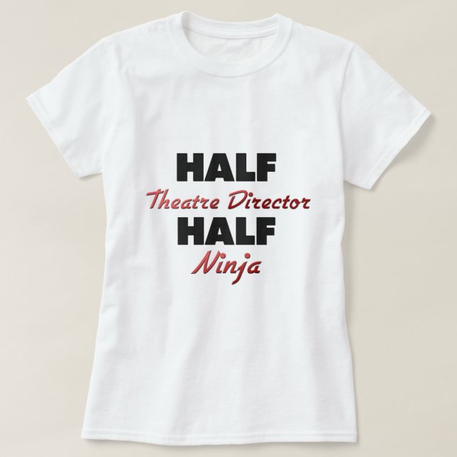 Camiseta Meio diretor Metade Ninja do teatro (Frente do Design)
