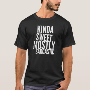 Camiseta Meio Doce Maioritariamente Sarcástica