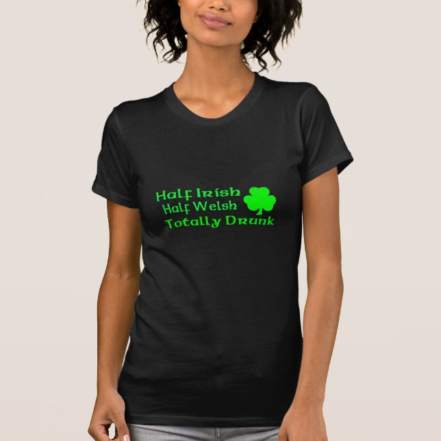 Camiseta Meio meio Galês irlandês totalmente bêbedo (Frente)