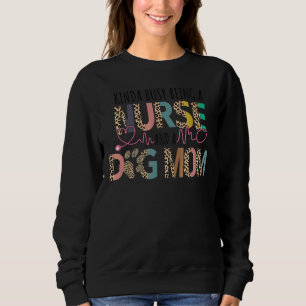 Camiseta Meio ocupado sendo enfermeira e pai de mãe de cão