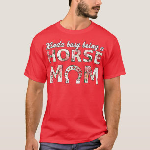 Camiseta Meio Ocupado Sendo Um Cavalo Corso Mamãe Bonito