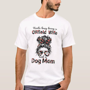 Camiseta Meio Ocupado Sendo Uma Esposa De Oilfield E Um Cac
